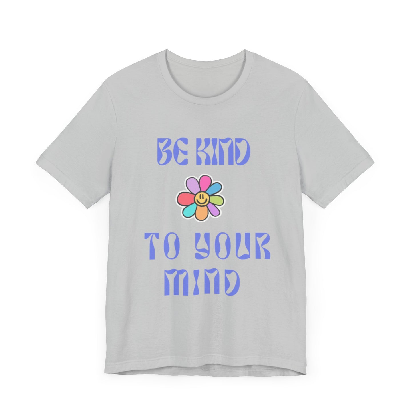 Be Kind To Your Mind Tee
