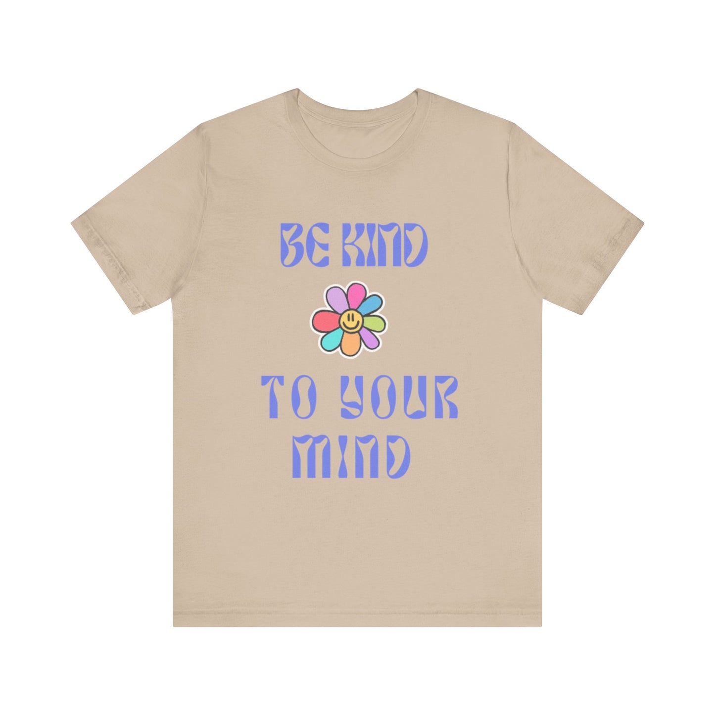 Be Kind To Your Mind Tee