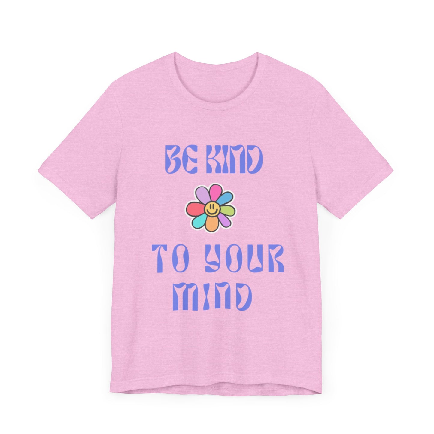 Be Kind To Your Mind Tee