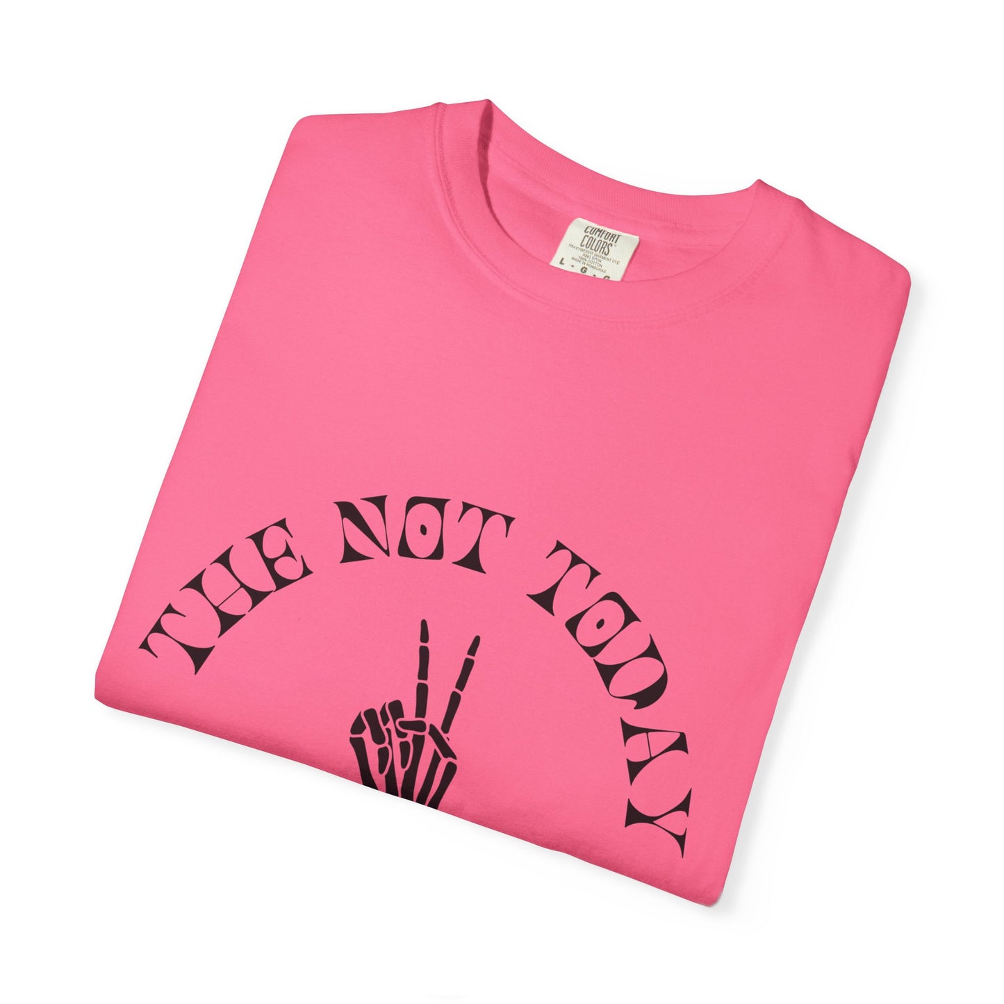The Not Today Tee