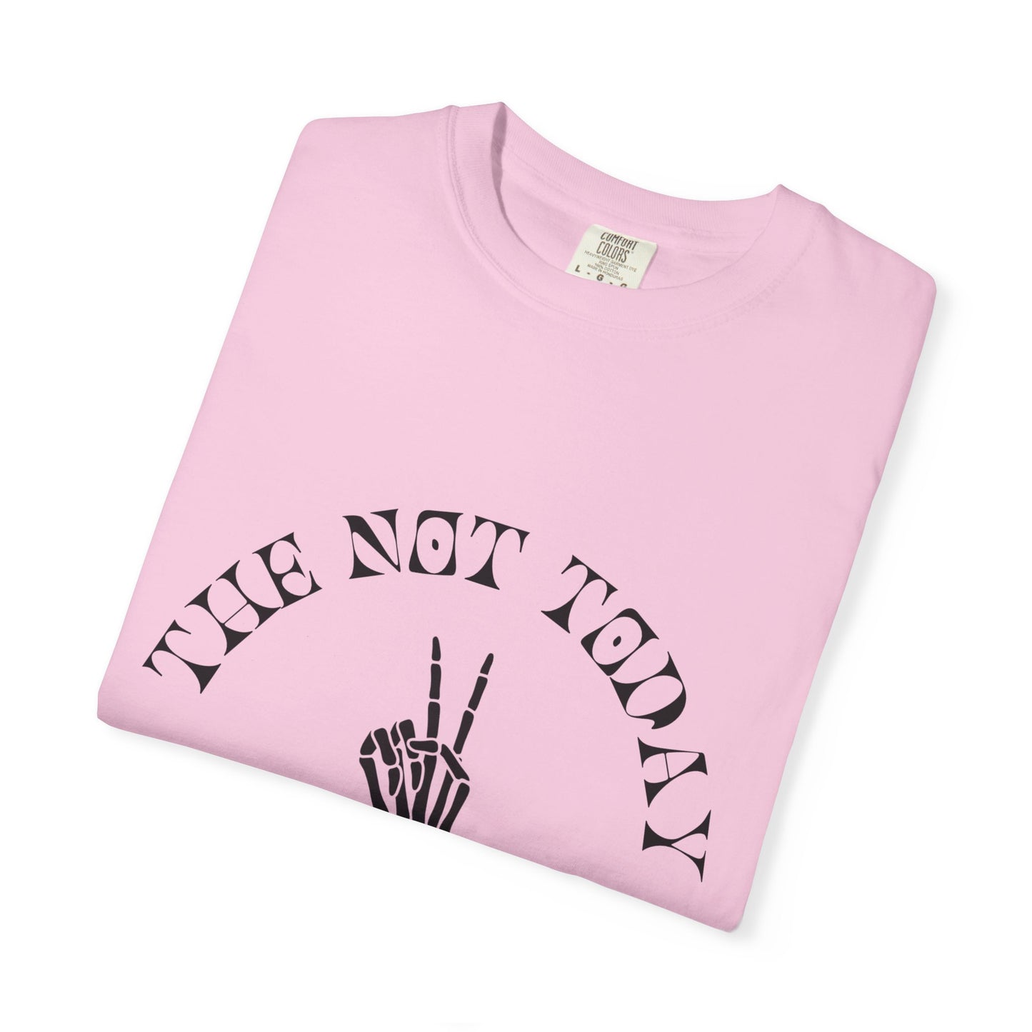 The Not Today Tee