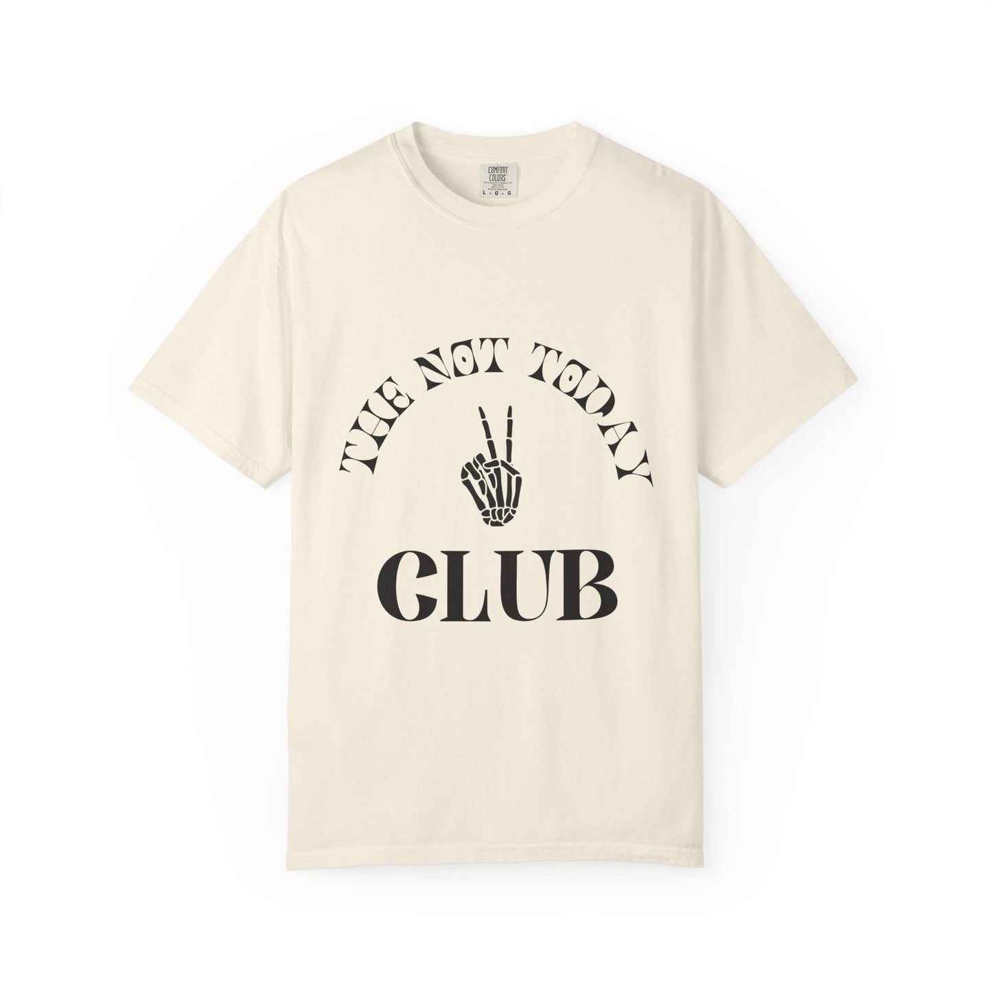 The Not Today Tee