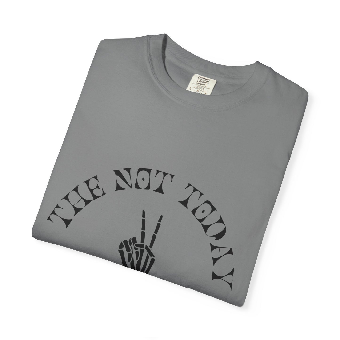 The Not Today Tee