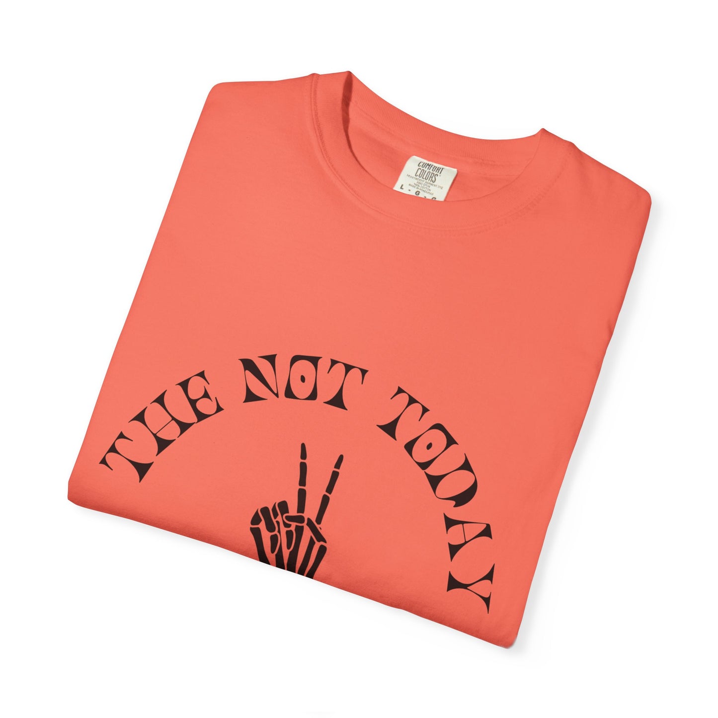 The Not Today Tee