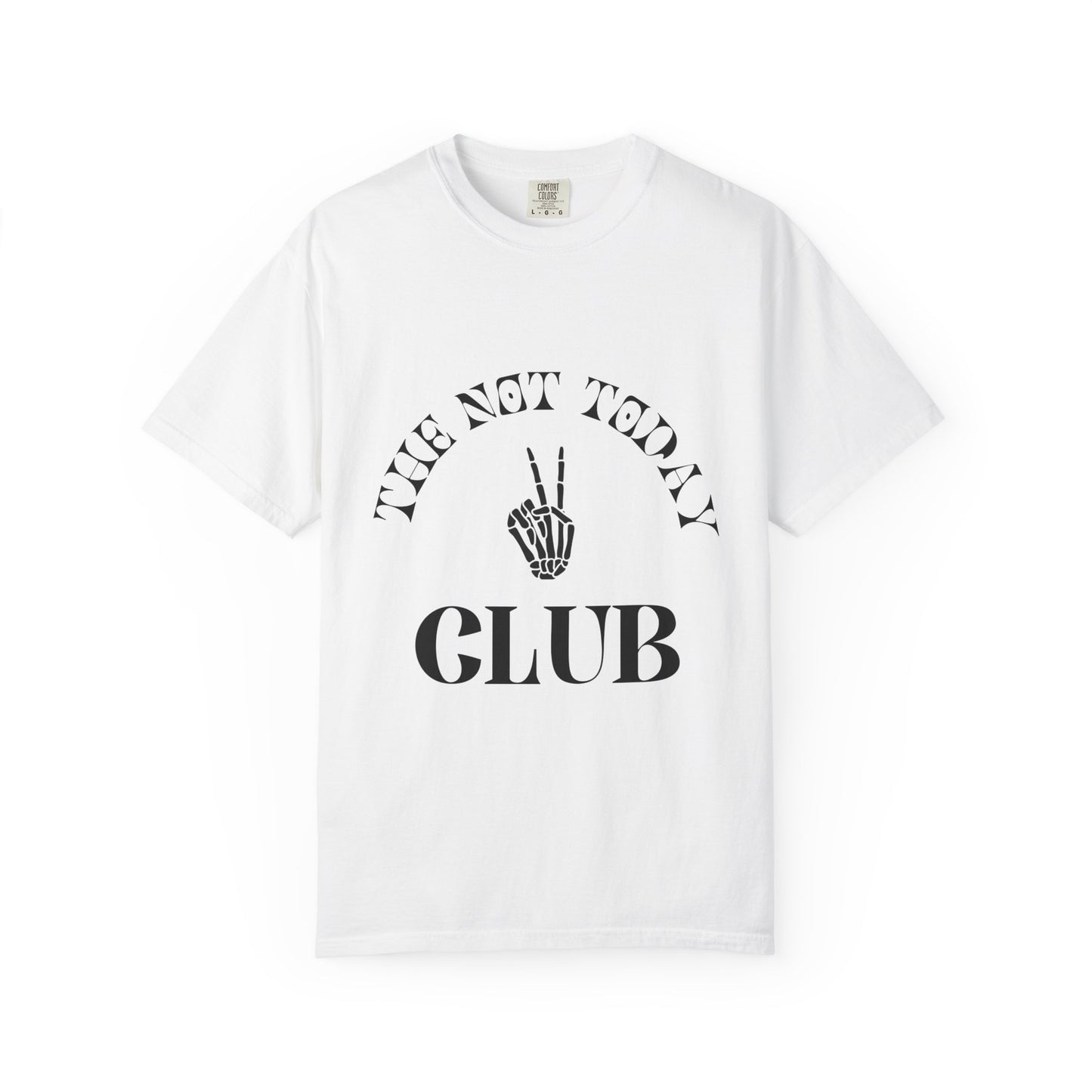 The Not Today Tee