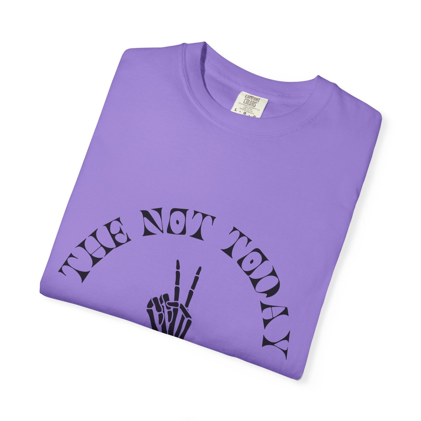 The Not Today Tee