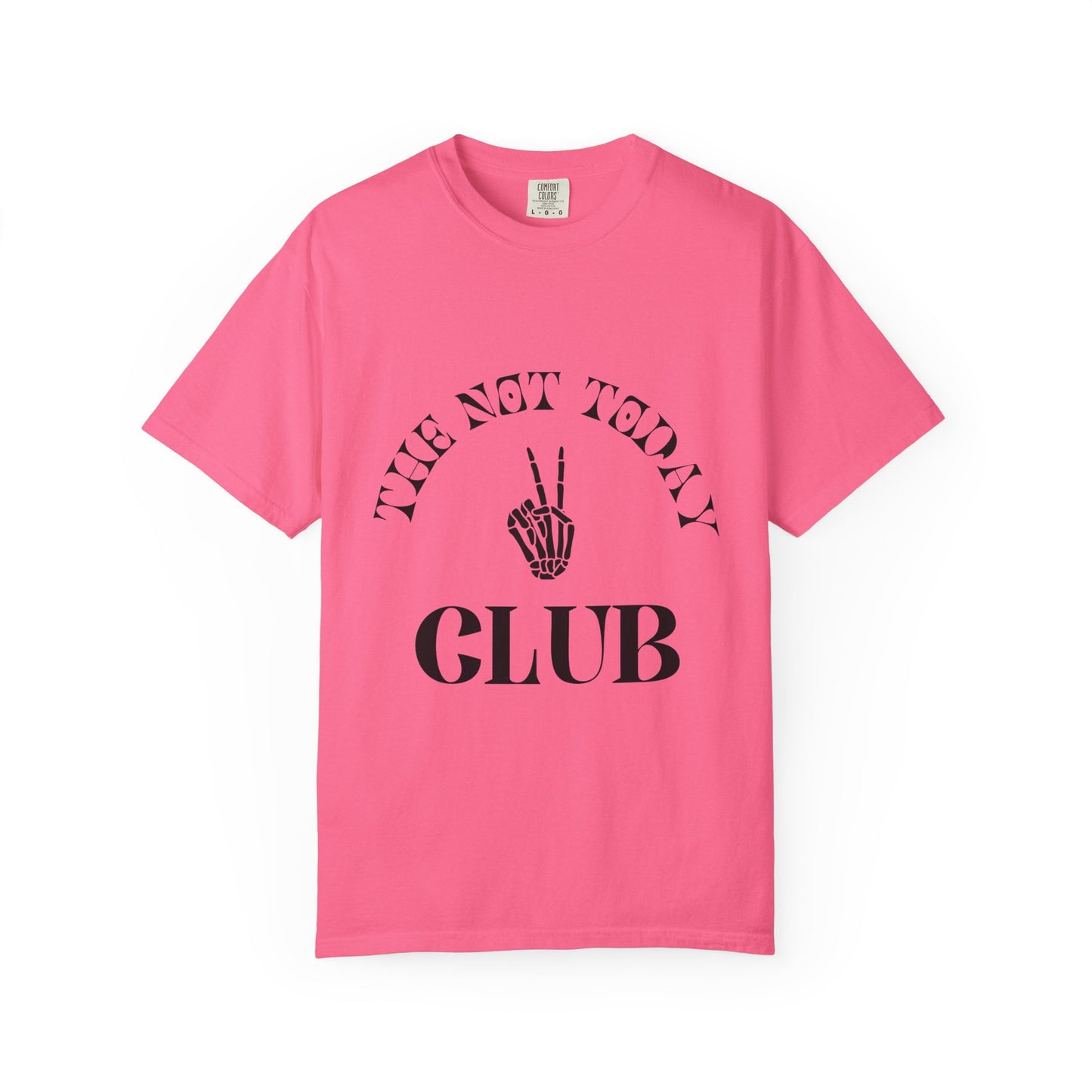 The Not Today Tee