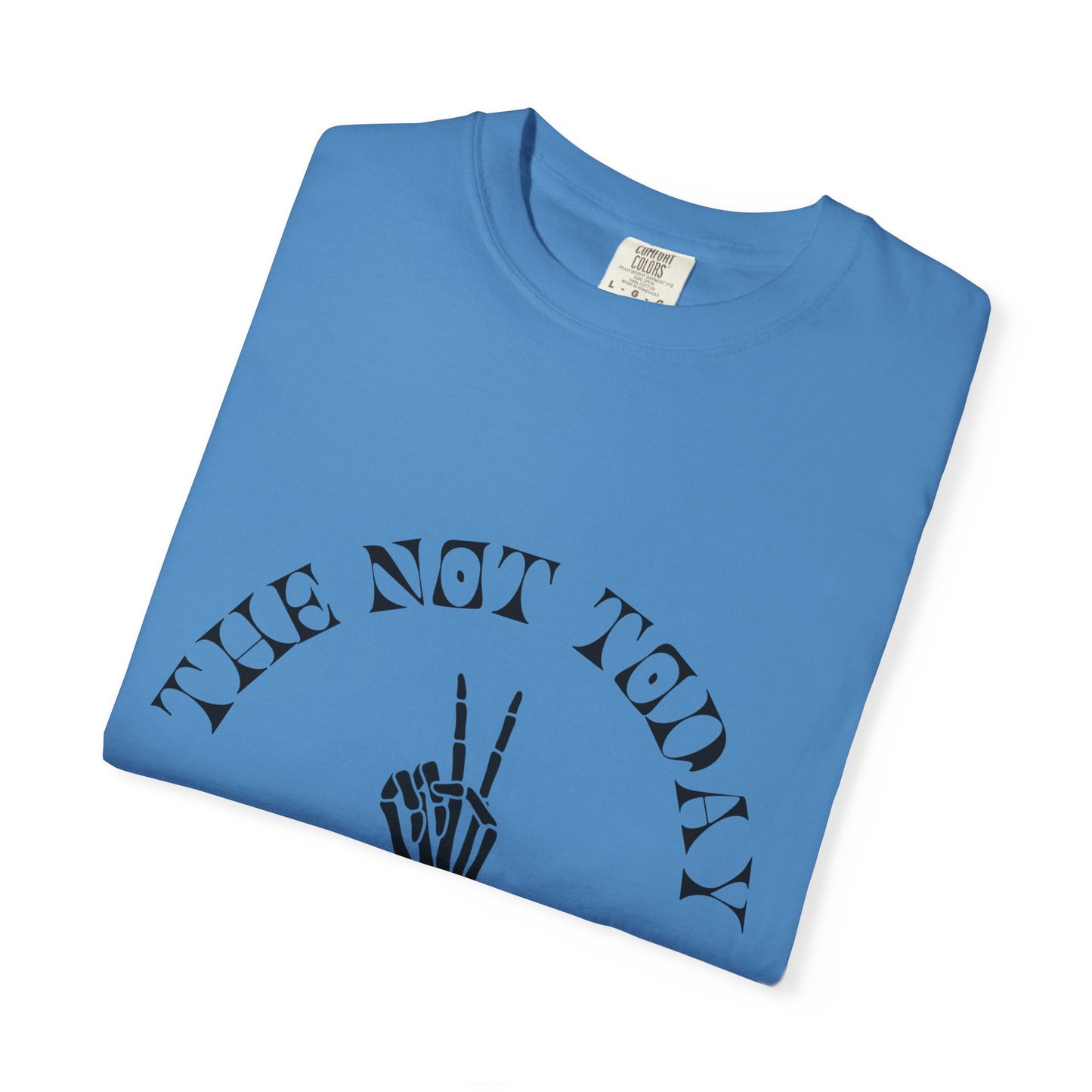 The Not Today Tee